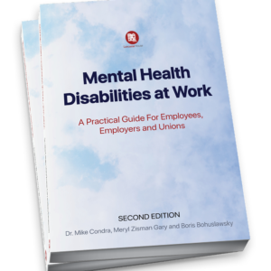 Mental Health Disabilities at Work: A Practical Guide for Employees, Employers and Unions, Second Edition